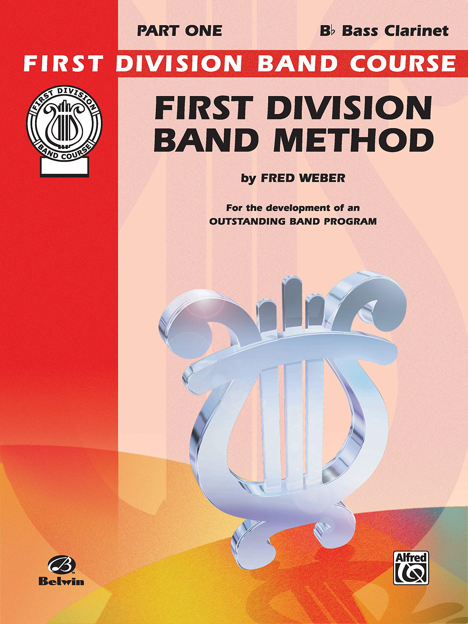 First Division Band Method, Part 1: B-Flat Bass Clarinet: For the Development of an Outstanding Band Program (First Division Band Course) Social Sciences