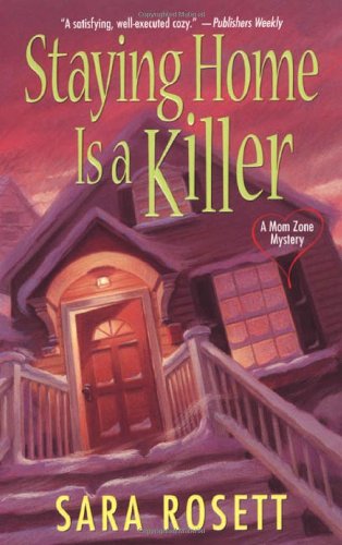 Staying Home is a Killer (Mom Zone Mysteries) book