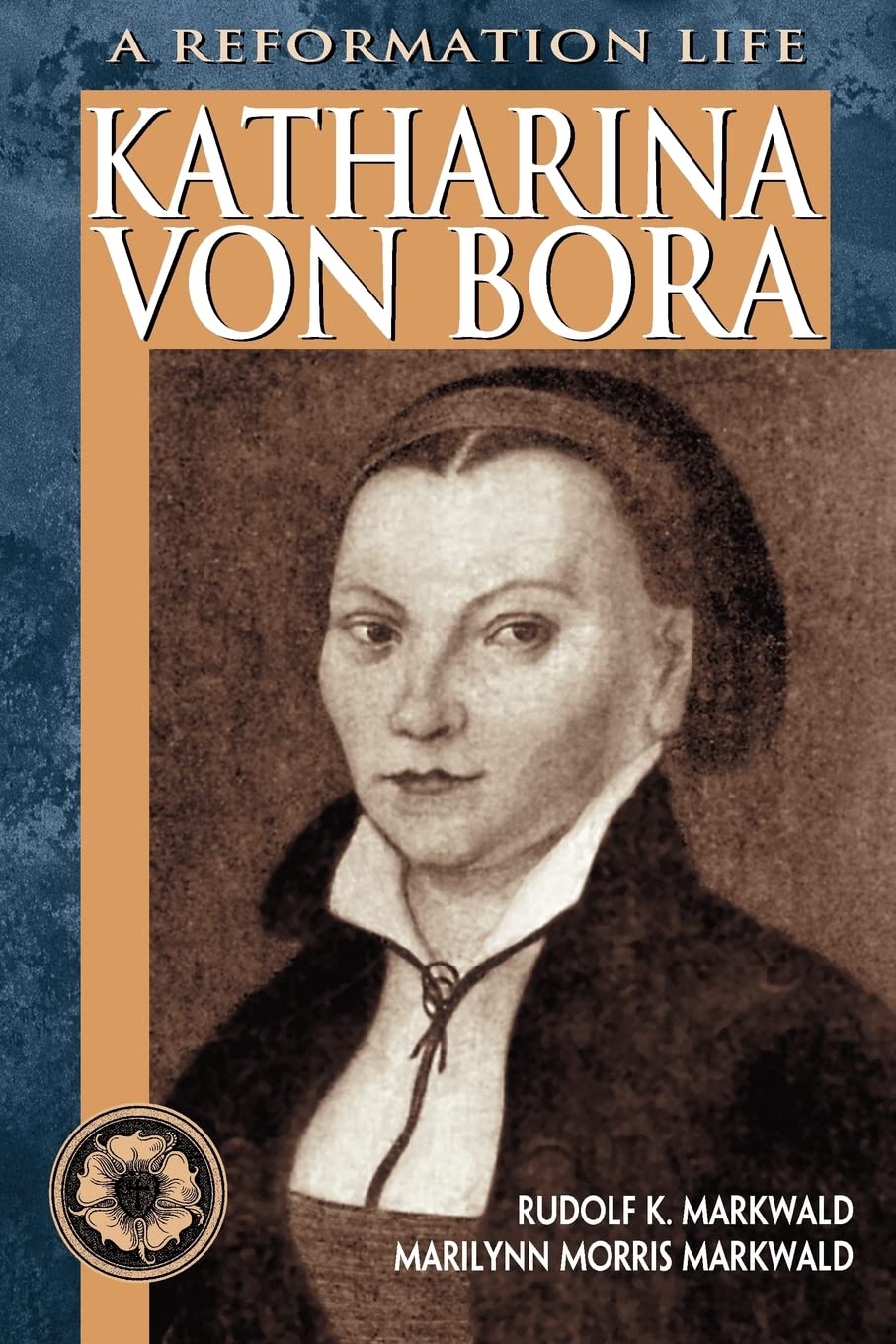 Katharina von Bora: A Reformation Life Books