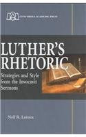 Luther's Rhetoric: Strategies and Style from the Invocavit Sermons book