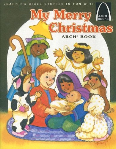My Merry Christmas Arch Book: Luke 2:1-20 for Children (Arch Books) Non-fiction