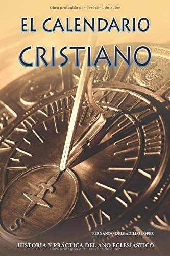 Calendario Cristiano (Christian Calendar) (Spanish Edition) Books