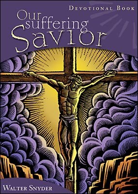 Product Image: Our Suffering Savior: Devotional Book (Our Suffering Savior Lenten)