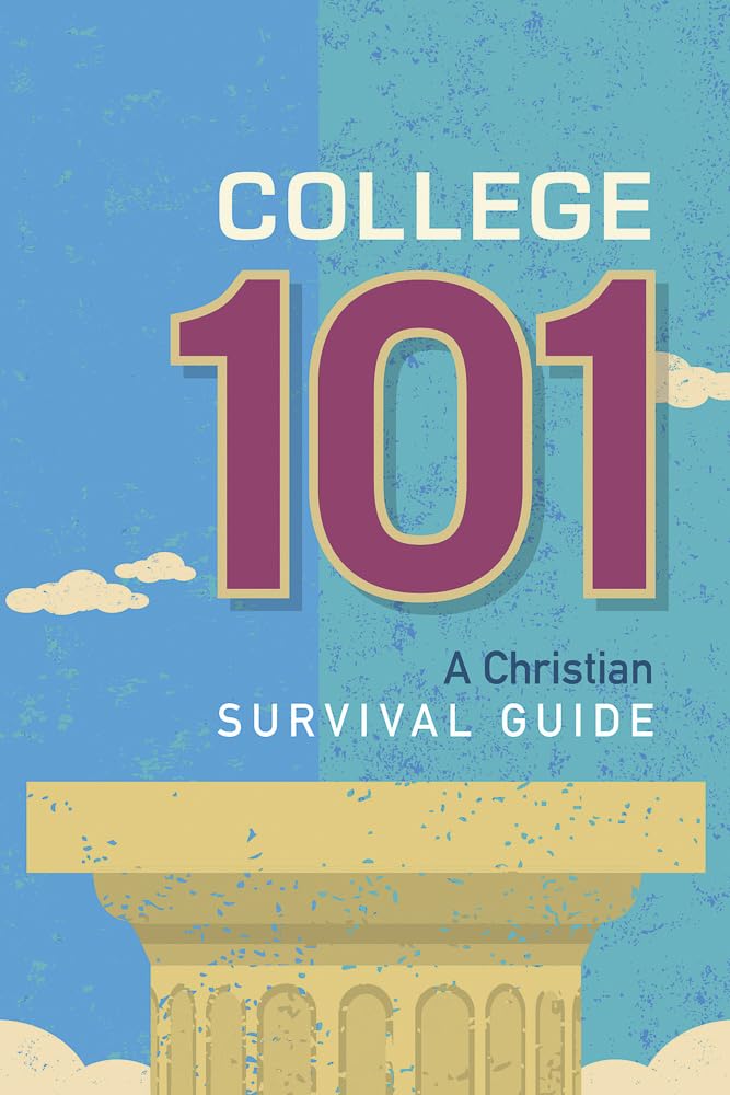 College 101: A Christian Survival Guide Education & Training