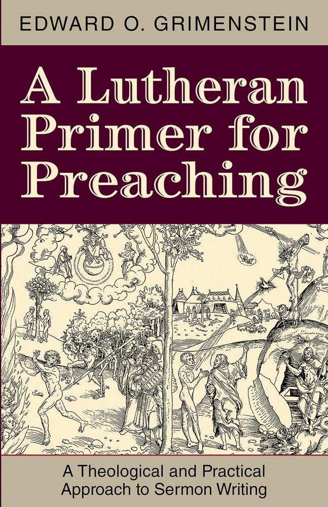 A Lutheran Primer for Preaching: A Theological and Practical Approach to Sermon Writing Religion & Esotericism