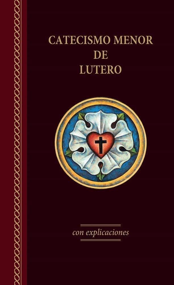 El Catecismo Menor de Lutero Con Explicaciones - Edicin del 2017 Social Sciences
