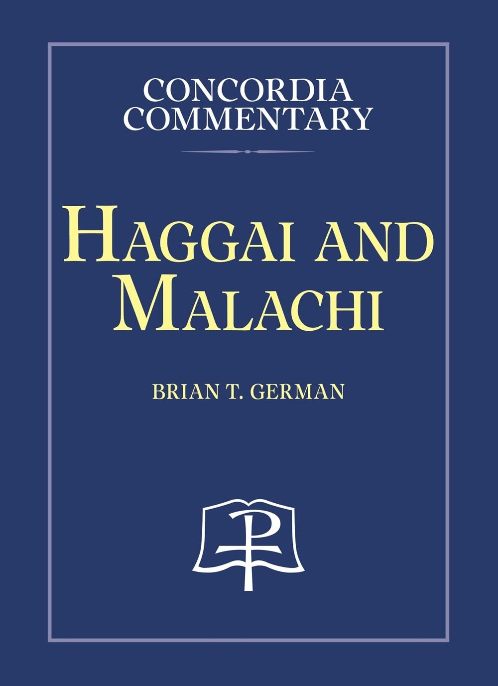 Haggai and Malachi, Concordia Commentary (Concorida Commentary) Religion & Esotericism