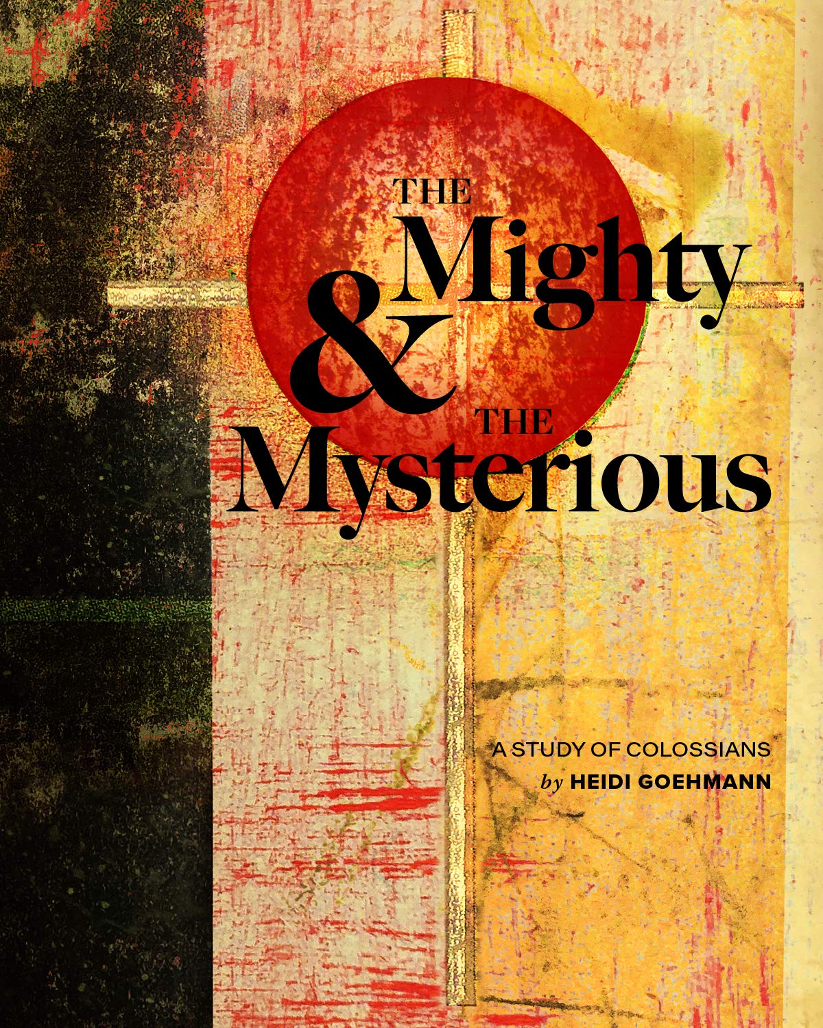 The Mighty & the Mysterious: A Study of Colossians Social Sciences