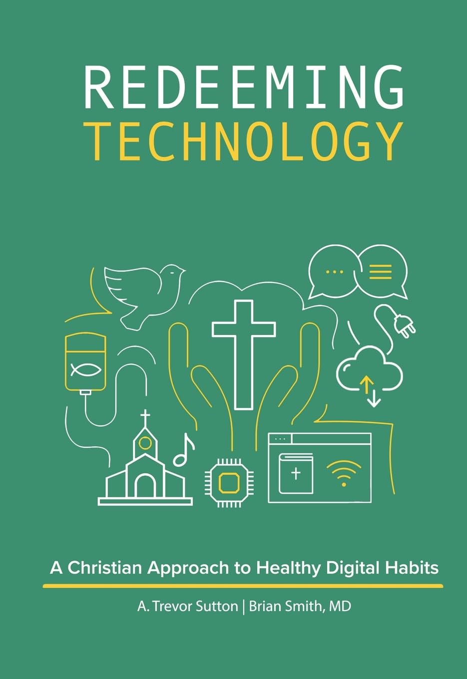 Redeeming Technology: A Christian Approach to Healthy Digital Habits: Using Technology with Purpose Religion & Esotericism