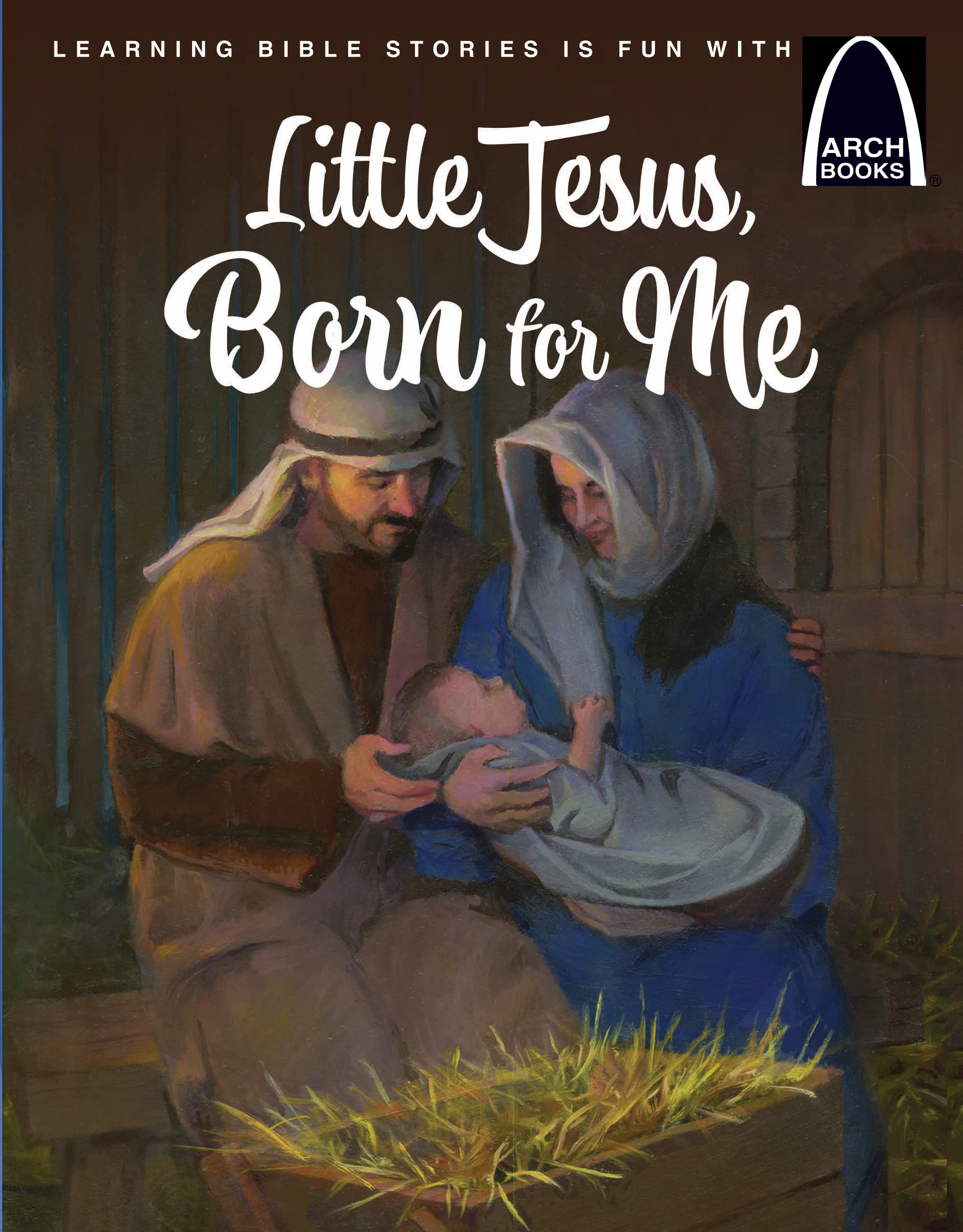 Little Jesus, Born for Me – Arch Books Non-fiction