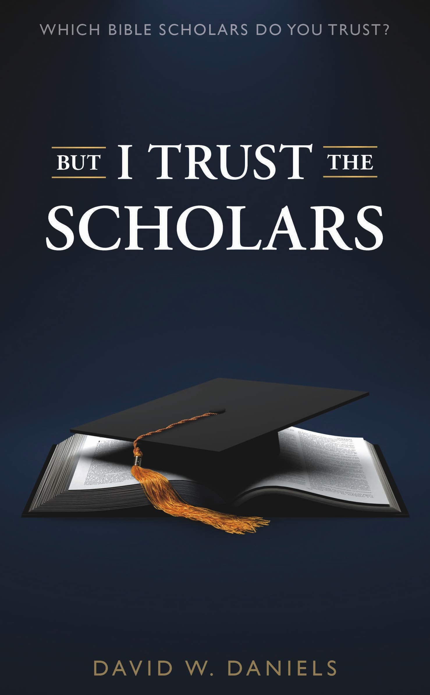 But I Trust The Scholars: Which Bible Scholars Do You Trust? Religion & Esotericism
