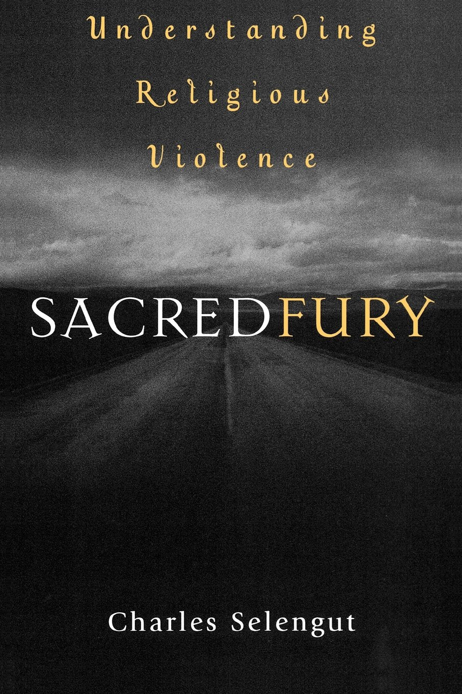 SACRED FURY:PERSPECTIVES ON RE: Understanding Religious Violence Religion & Esotericism
