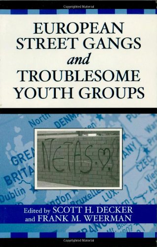 European Street Gangs and Troublesome Youth Groups: Findings from the Eurogang Research Program (Violence Prevention and Policy) Law