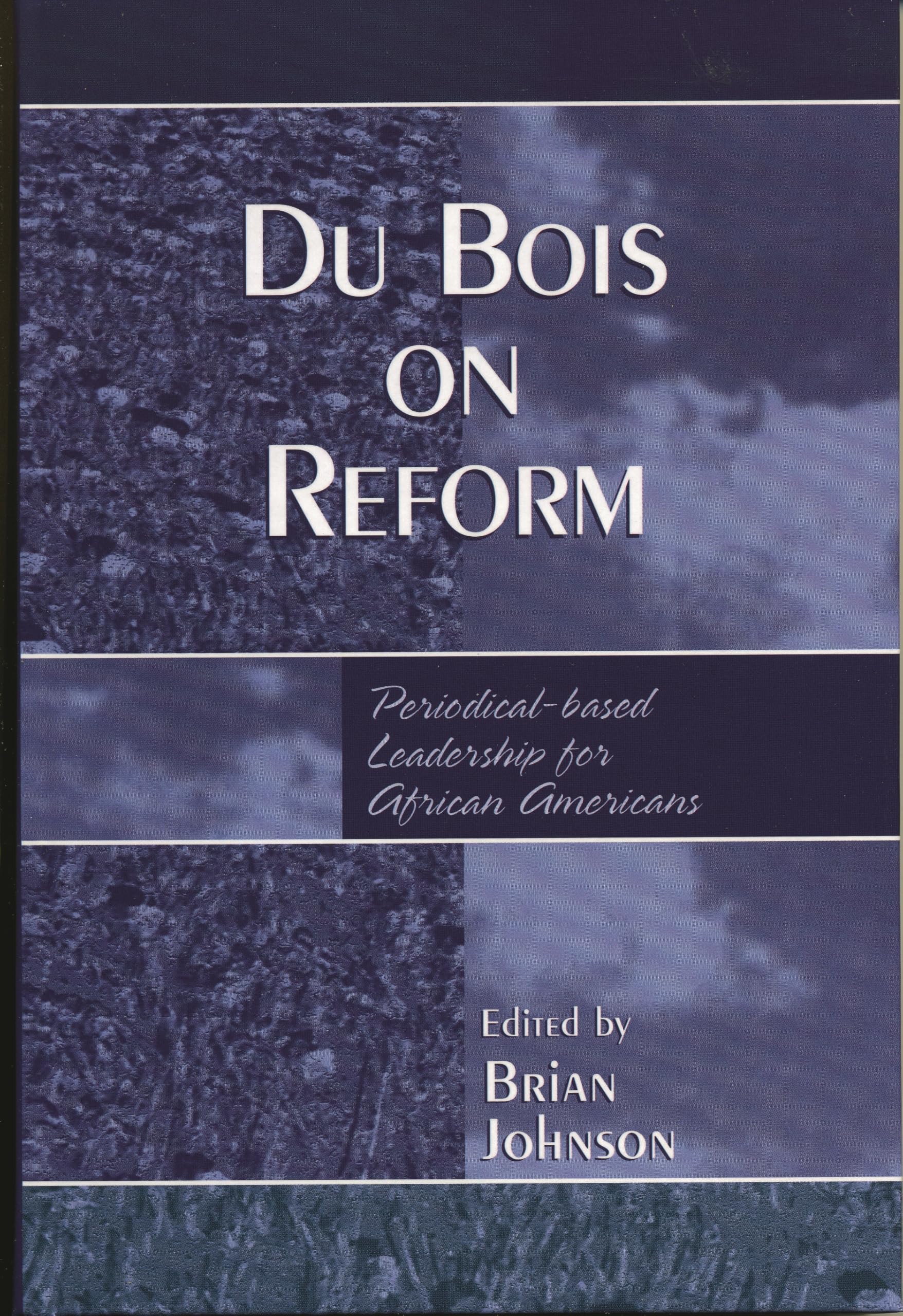 Du Bois on Reform: Periodical-based Leadership for African Americans Books
