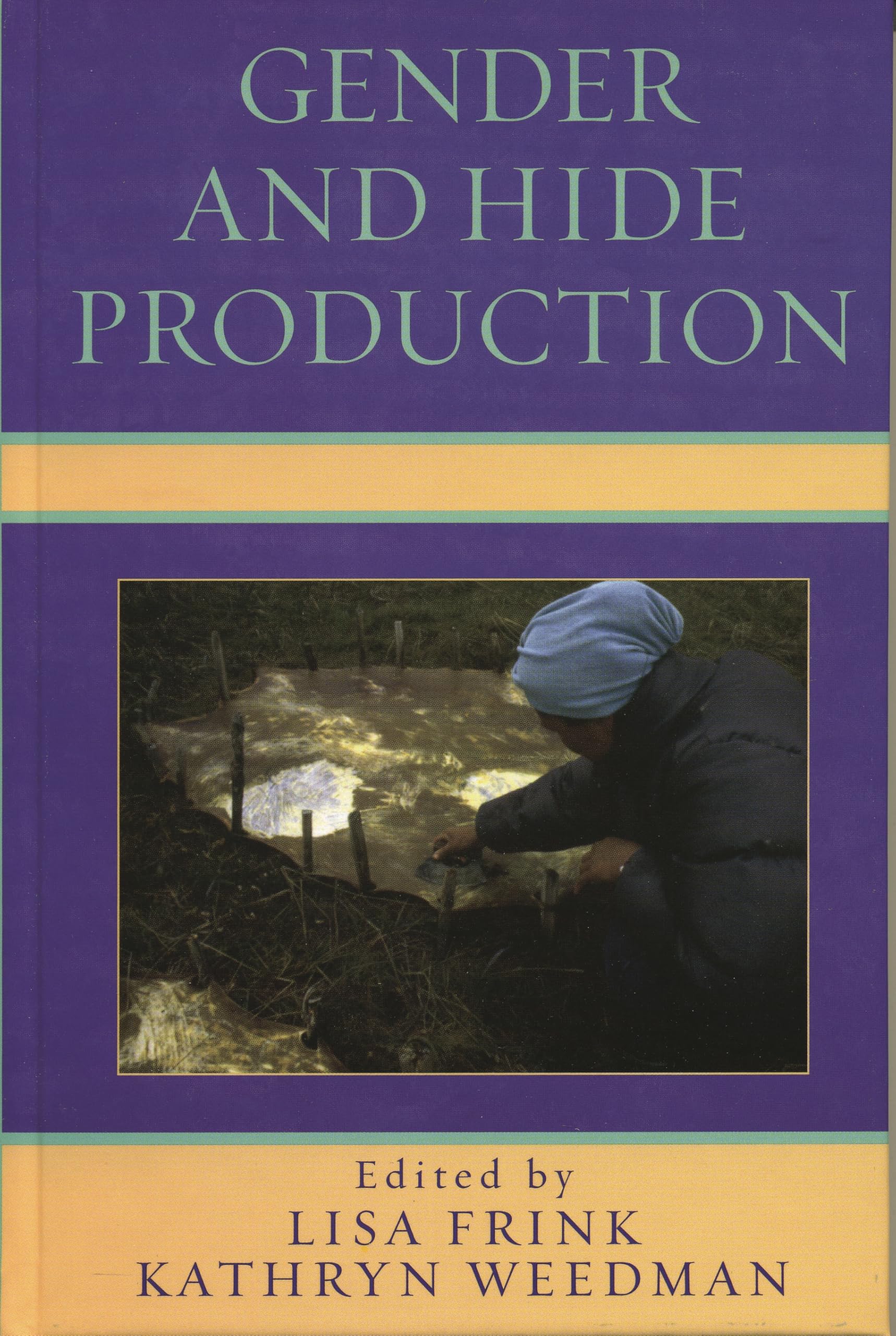 Gender and Hide Production (Gender and Archaeology) Books
