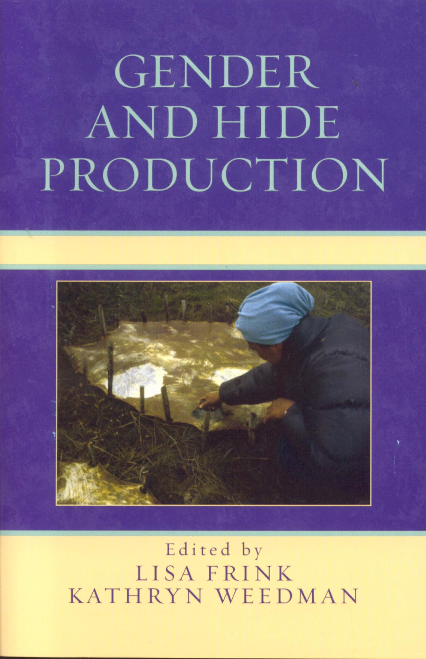 Gender And Hide Production (Gender & Archaeology) Social Sciences