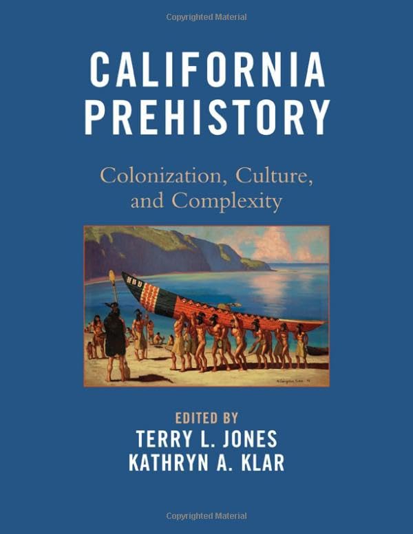 California Prehistory: Colonization, Culture, and Complexity Social Sciences