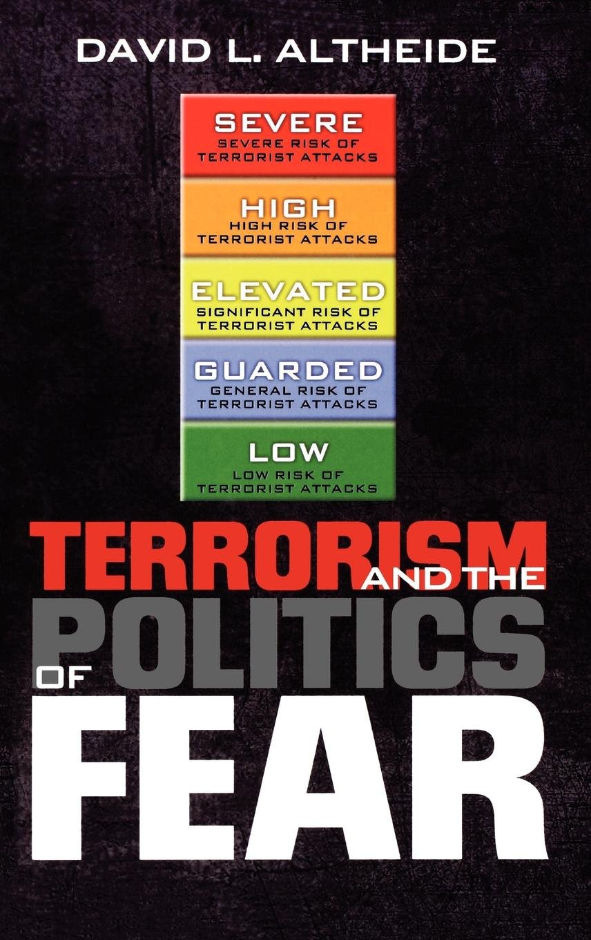Terrorism And the Politics of Fear Media & Communication