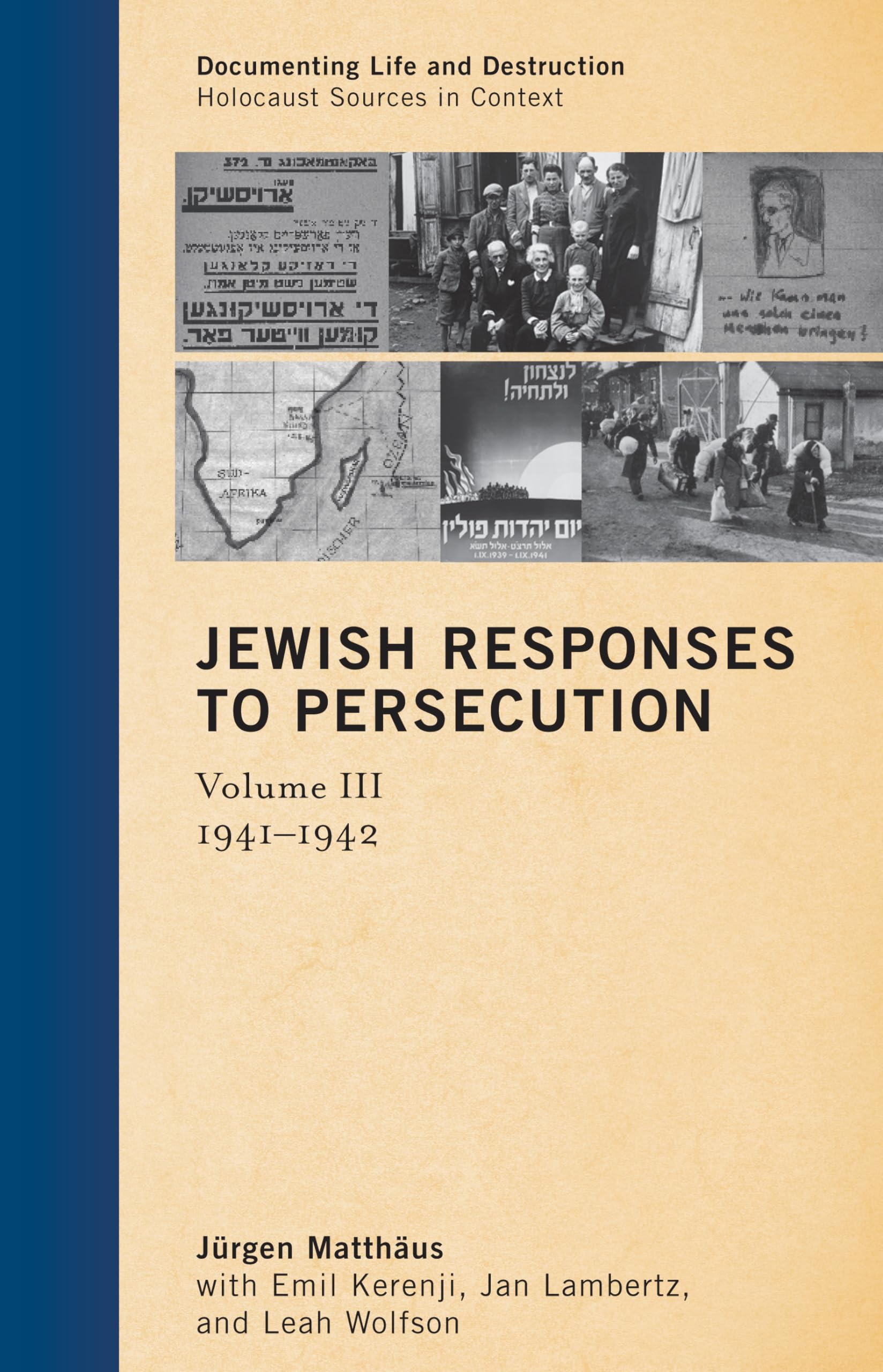 Jewish Responses to Persecution: 1941-1942 (Documenting Life and Destruction: Holocaust Sources in Context, Band 3) Social Sciences