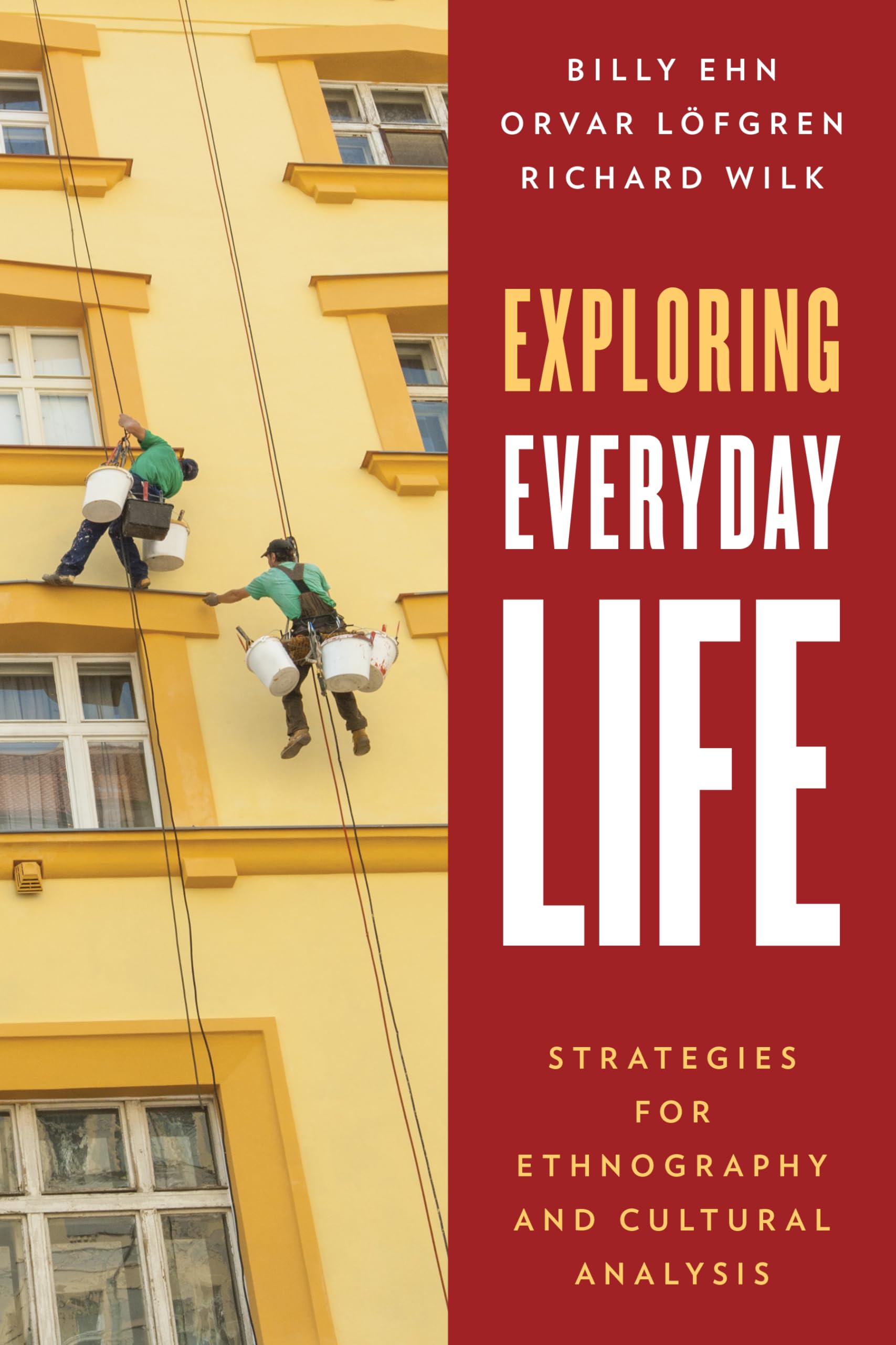 Exploring Everyday Life: Strategies for Ethnography and Cultural Analysis Law