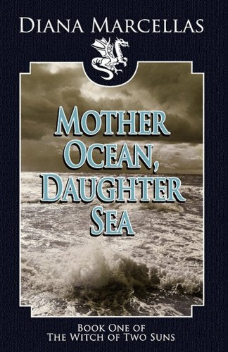 Mother Ocean, Daughter Sea (Book One of the Witch of Two Suns) Books