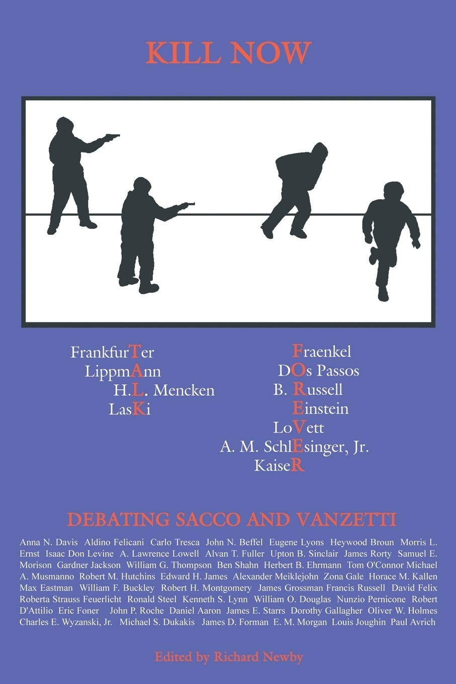 Kill Now, Talk Forever: Debating Sacco and Vanzetti Law