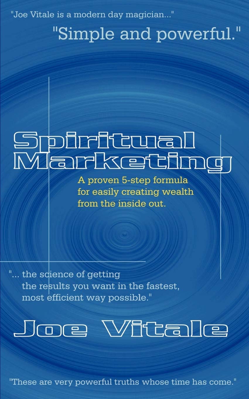 Spiritual Marketing: A Proven 5-Step Formula for Easily Creating Wealth from the Inside Out Business, Finance & Career