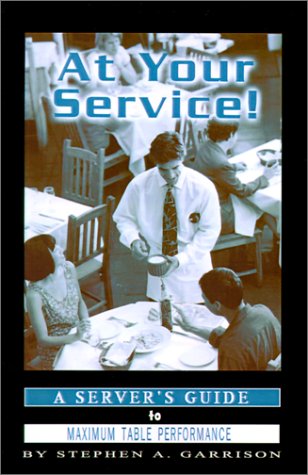At Your Service: A Servers Guide to Maximum Table Performance Business, Finance & Career