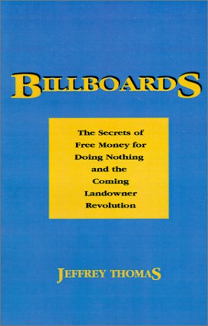 Billboards: The Secrets of Doing Nothing and the Coming Landowner Revolution: The Secrets of Free Money for Doing Nothing and the Coming Landowner Revolution Business, Finance & Career