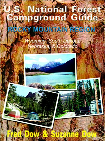 U.S. National Forest Campground Guide: Rocky Mountain Region: Rocky Mountain Region: Colorado, Nebraska, South Dakota and Wyoming Leisure, Home & Garden