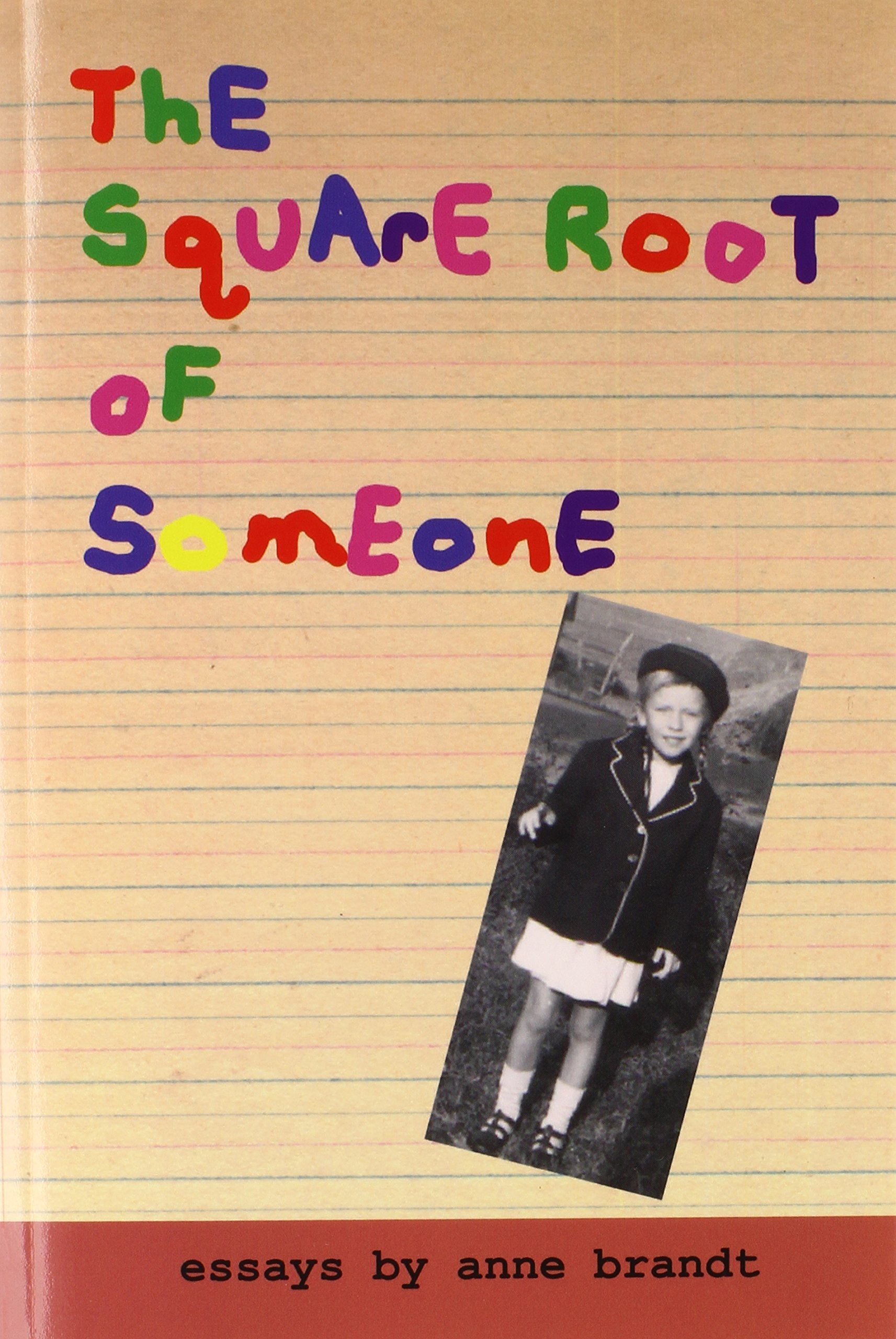 The Square Root of Someone Essays & Short Stories