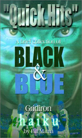 Quick Hits: A Brief Collection of Black and Blue Gridiron Haiku: A Brief Collection of Black & Blue Gridiron Haiku Poetry
