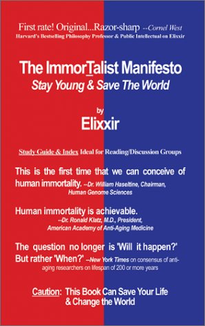 The Immortalist Manifesto: Stay Young & Save the World Philosophy