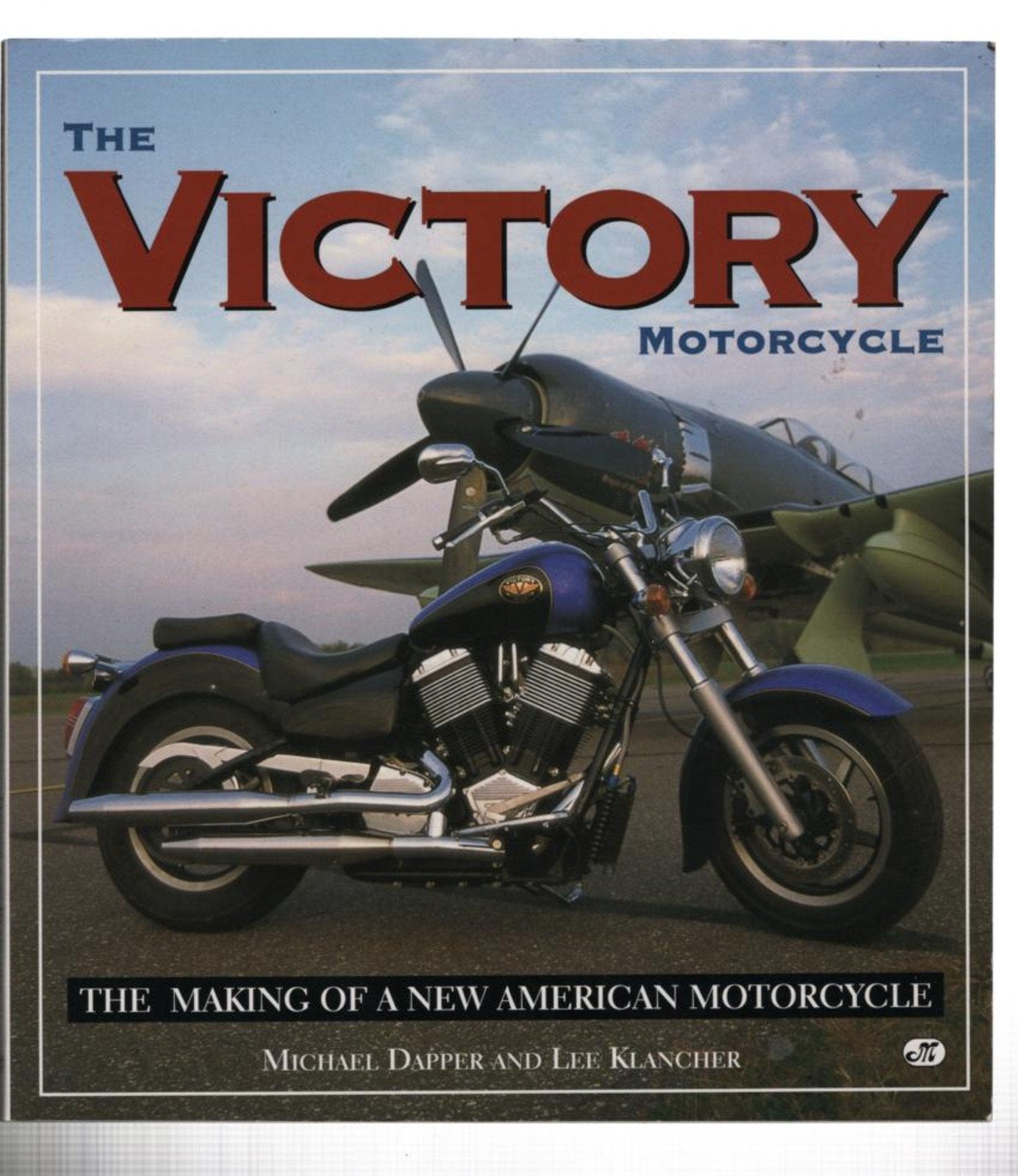 The Victory Motorcycle: The Making of a New American Motorcycle book