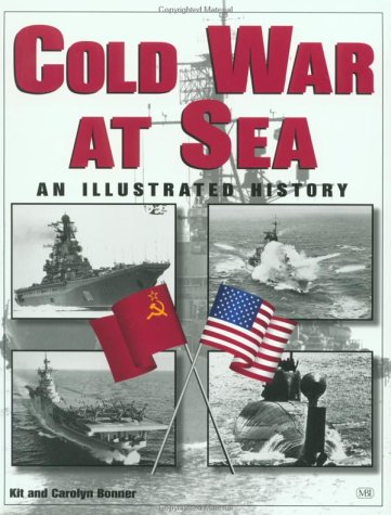 The Cold War at Sea: An Illustrated History book