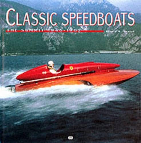 Classic Speedboats: The Summit 1945-1962 Leisure & Fun