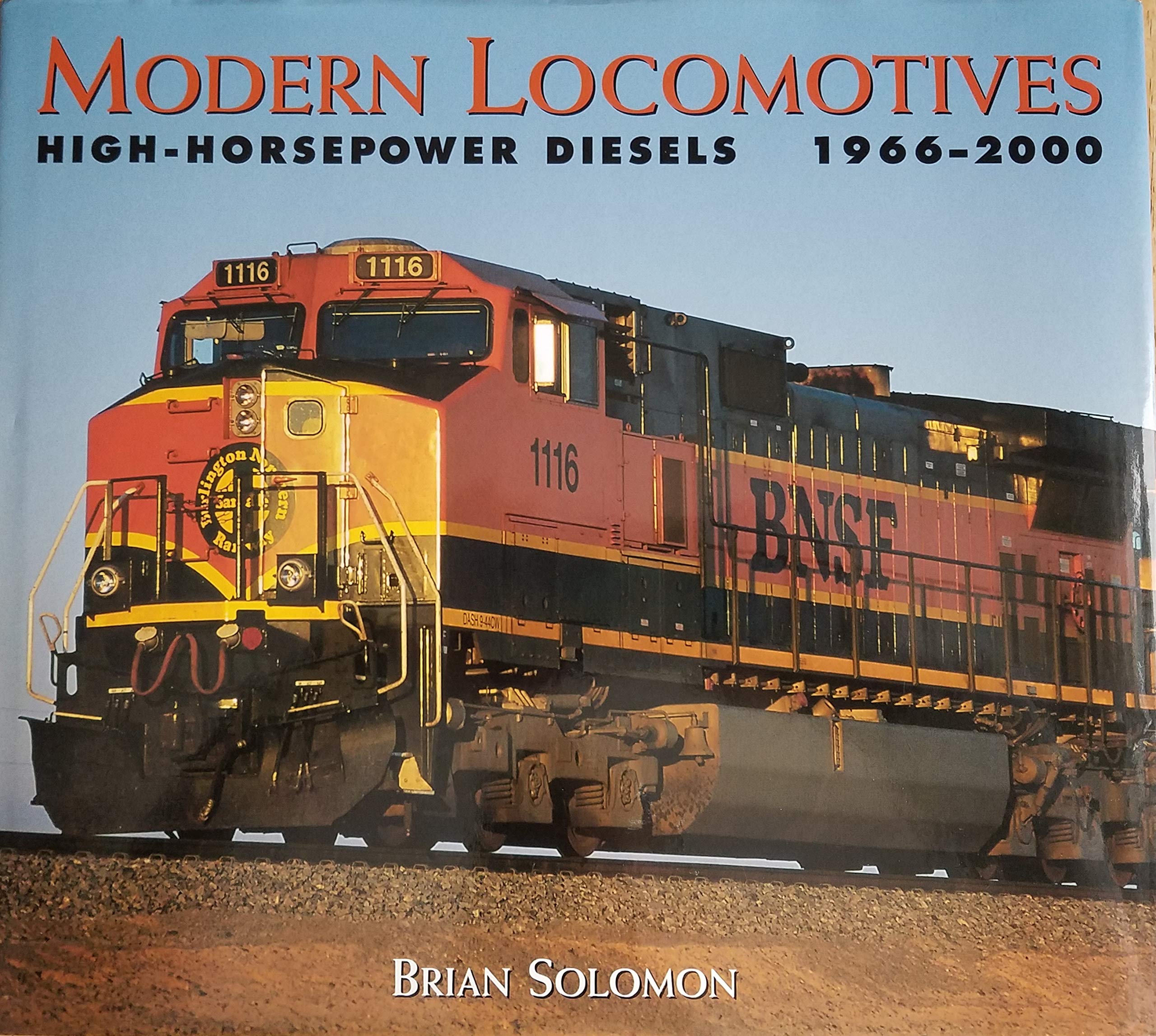 Modern Locomotives: High-Horsepower Diesels 1966-2000 Business & Technology