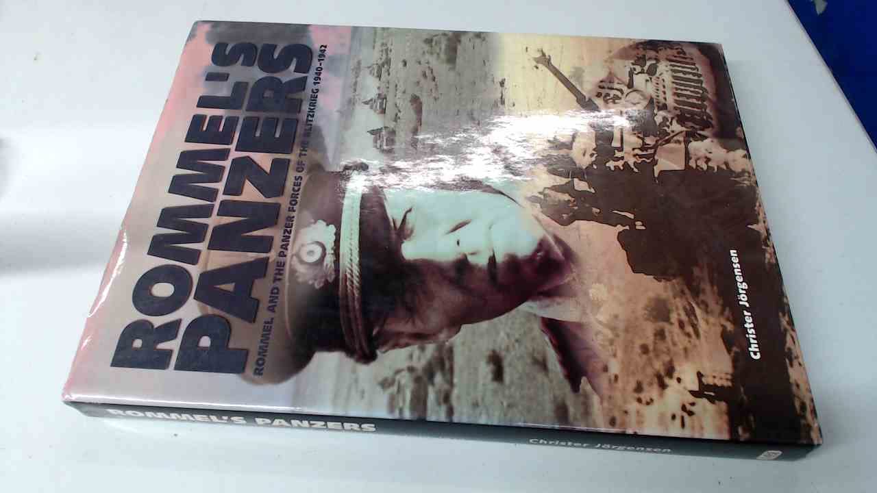 Rommel's Panzers: Rommel and the Panzer Forces of the Blitzkrieg 1940-42 book