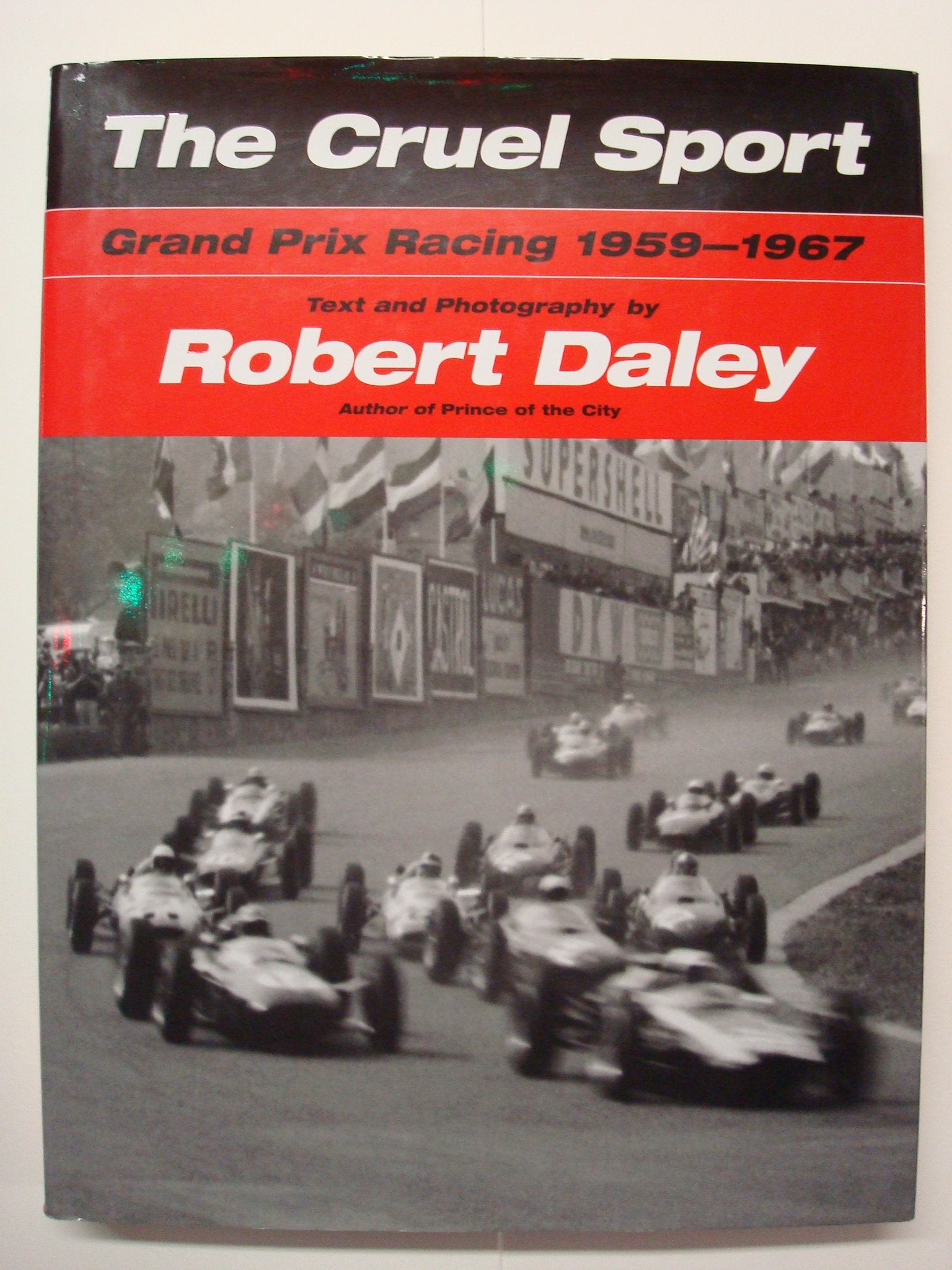 The Cruel Sport: Grand Prix Racing 1959-1967 Business & Technology
