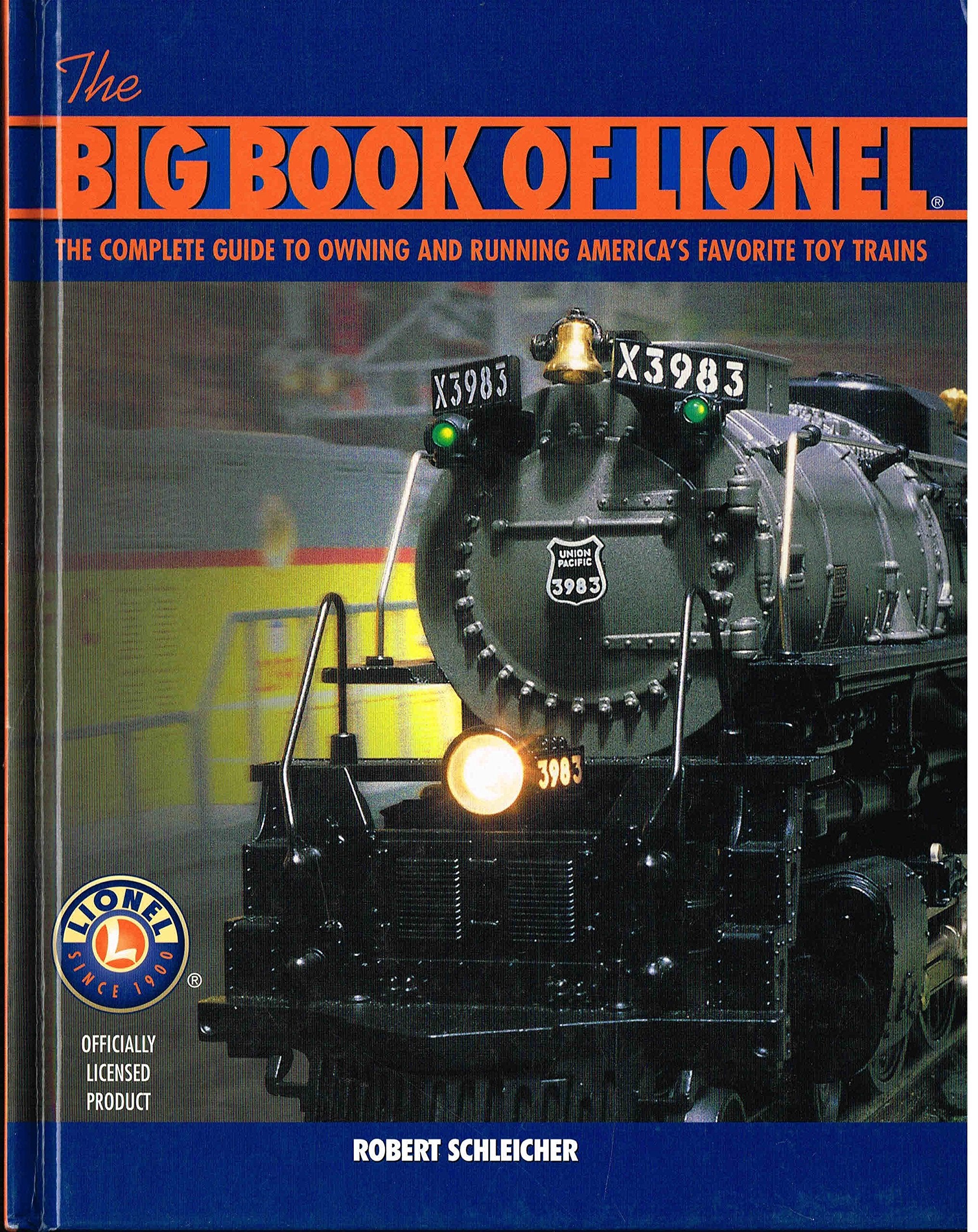 The Big Book Of Lionel: The Complete Guide To Owning and Running America's Favorite Toy Trains book