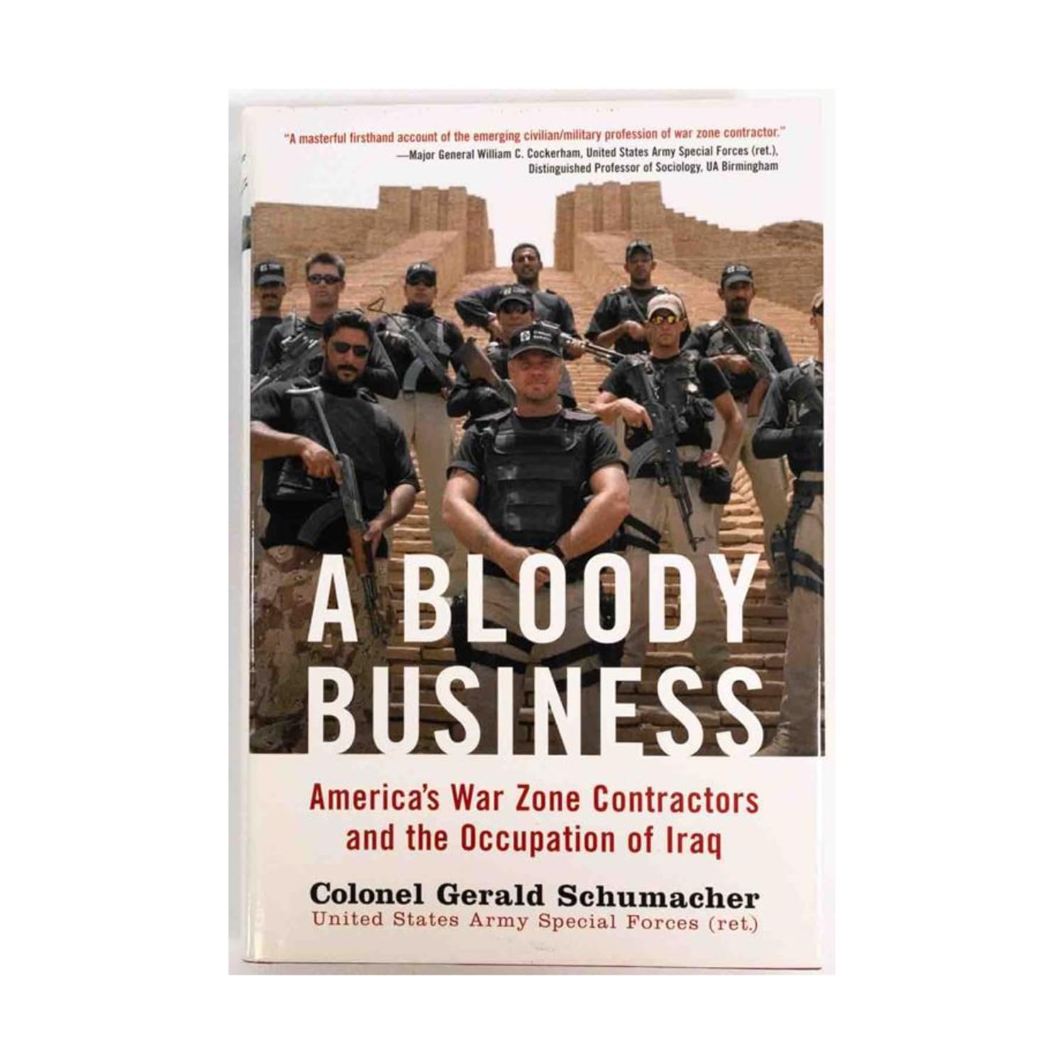 A Bloody Business: America's War Zone Contractors and the Occupation of Iraq Social Sciences