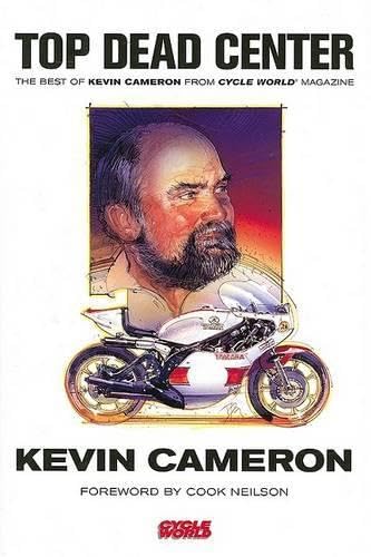 Top Dead Center: The Best of Kevin Cameron from Cycle World Magazine Leisure, Home & Garden
