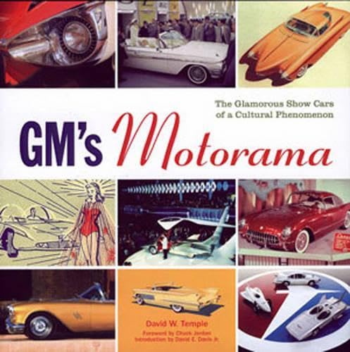 Gm's Motorama: The Glamorous Show Cars of a Cultural Phenomenon book