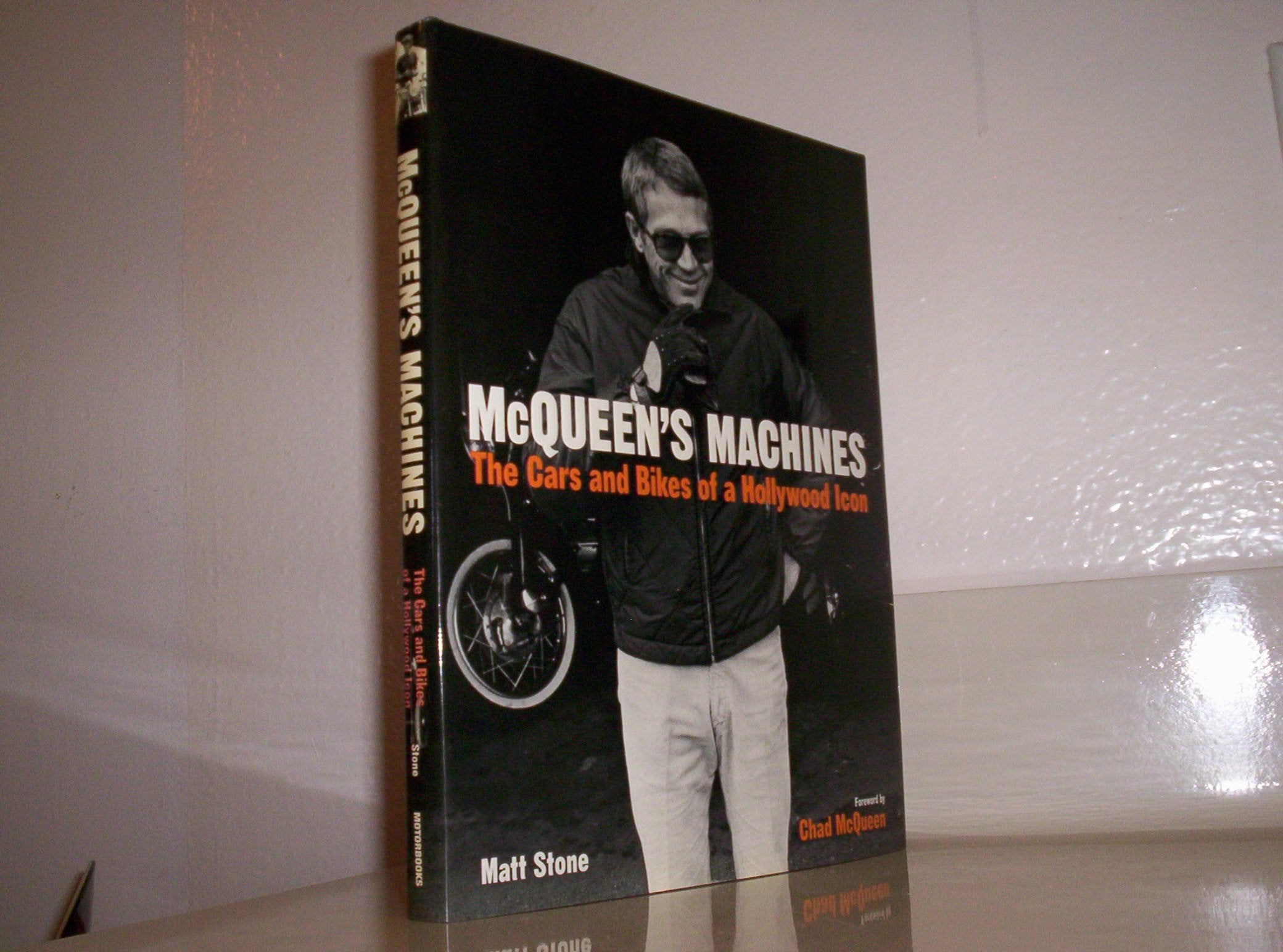 Mcqueen's Machines: The Cars and Bikes of a Hollywood Icon: The Cars and Bikes of a Hollywood Legend Business & Technology