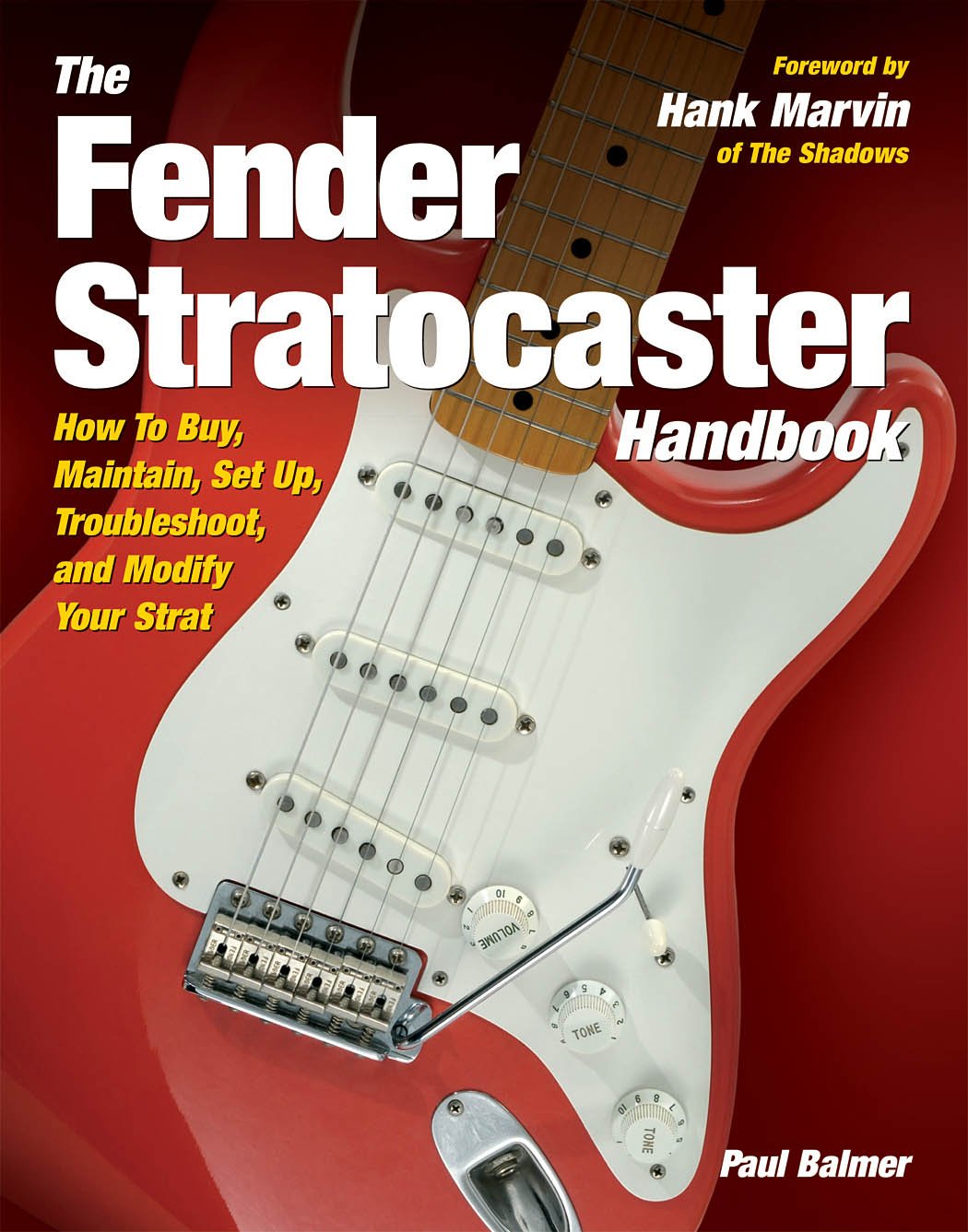 Fender Stratocaster Handbook: How To Buy, Maintain, Set Up, Troubleshoot, and Modify Your Strat Arts & Music