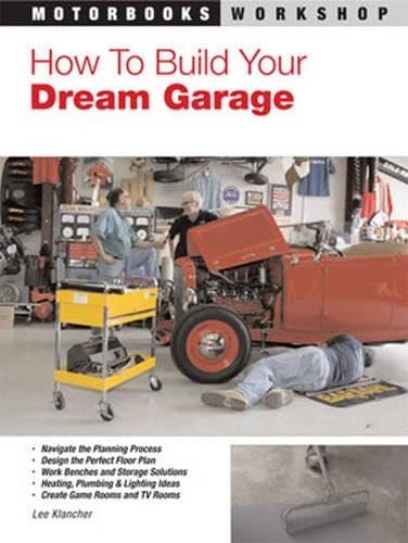 How to Build Your Dream Garage (Motorbooks Workshop) Hobbies & Crafts
