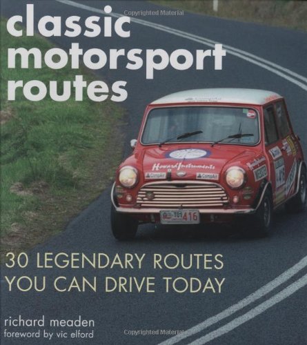 Classic Motorsport Routes: 30 Legendary Routes You Can Drive Today Business & Technology