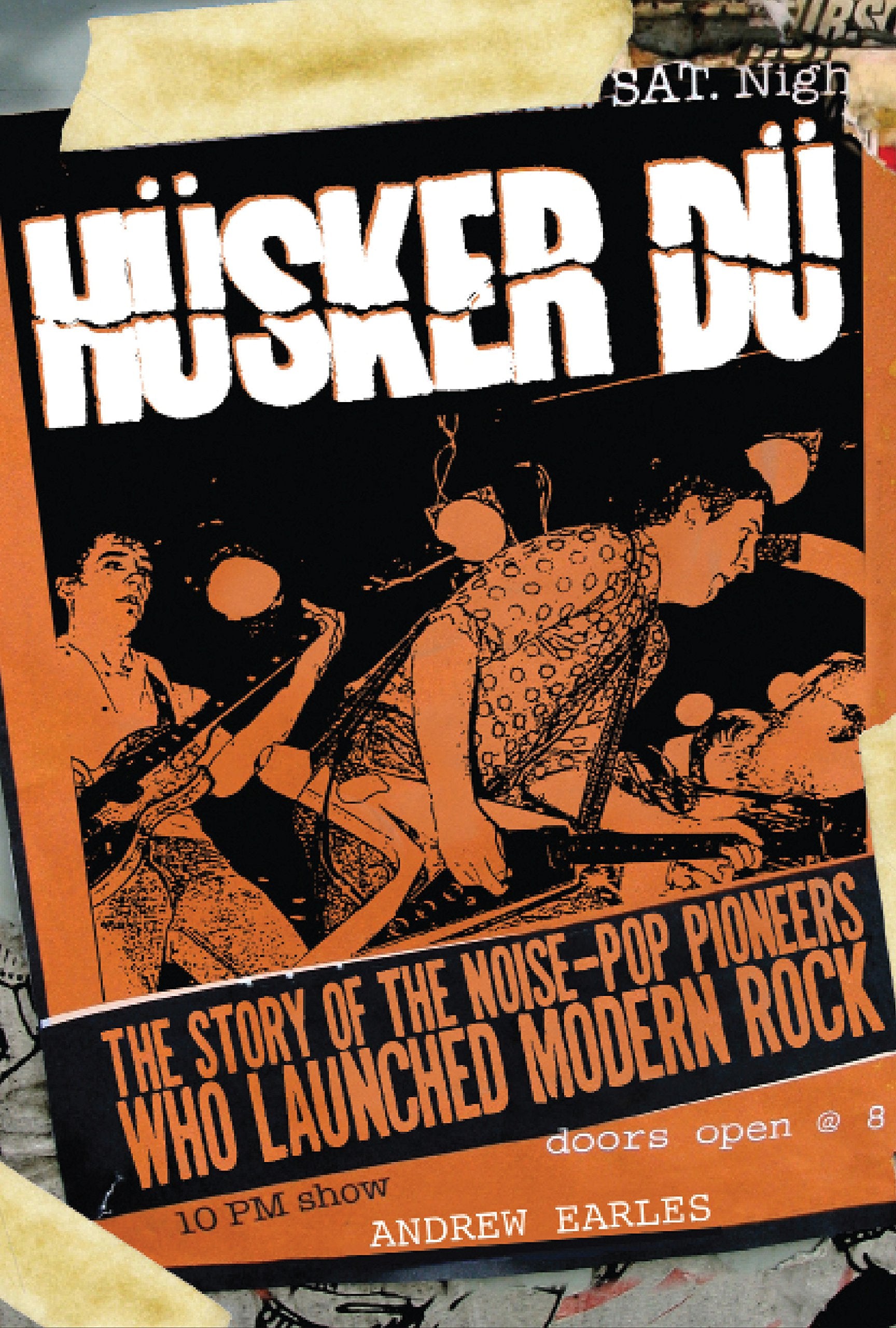 Husker Du: The Story of the Noise-Pop Pioneers Who Launched Modern Rock Pop culture
