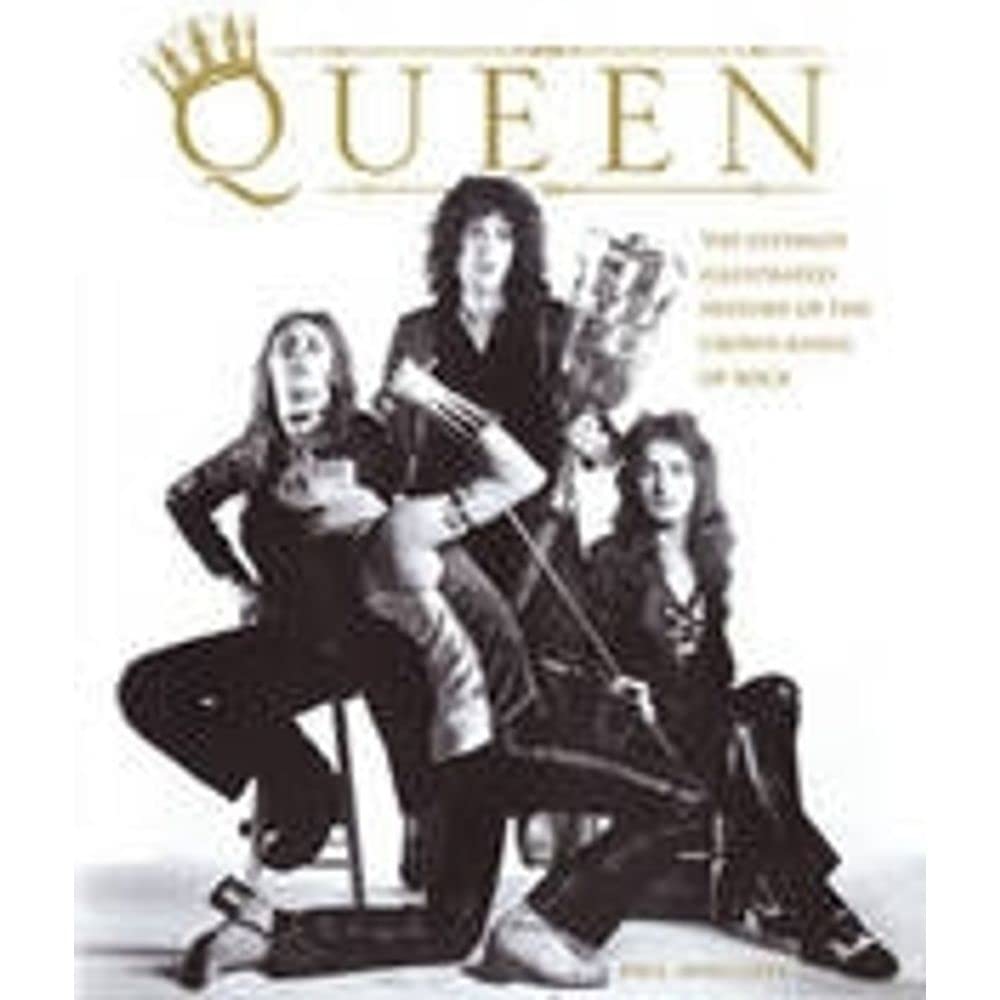 Queen: The Ultimate Illustrated History of the Crown Kings of Rock Pop culture