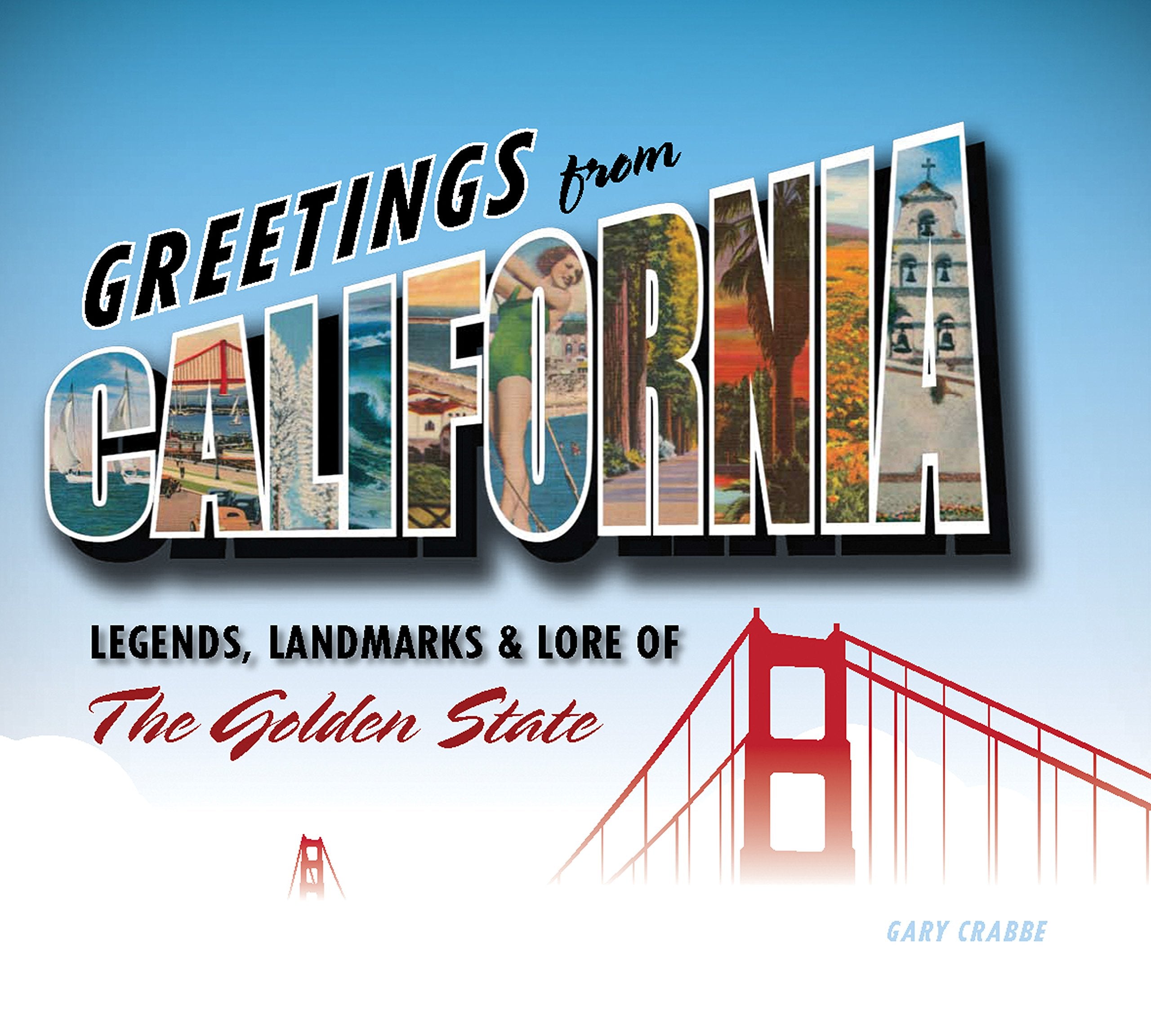 Greetings from California: Legends, Landmarks & Lore of the Golden State book